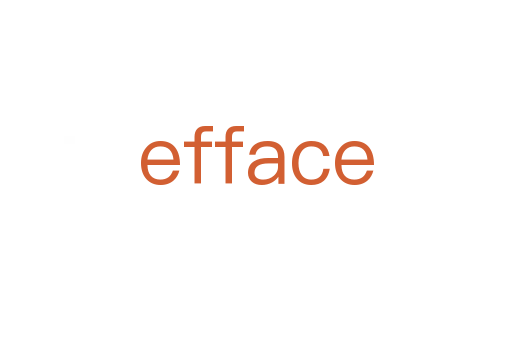 efface