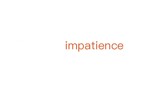 impatience