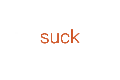 suck