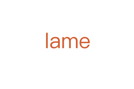 lame