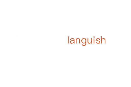 languish
