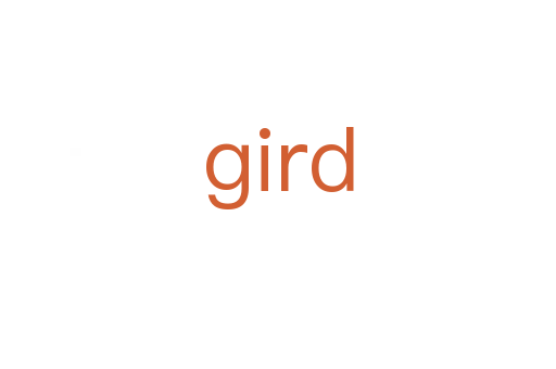 gird