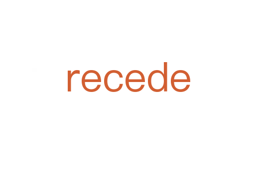 recede