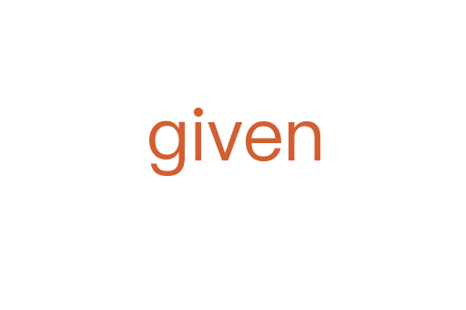given