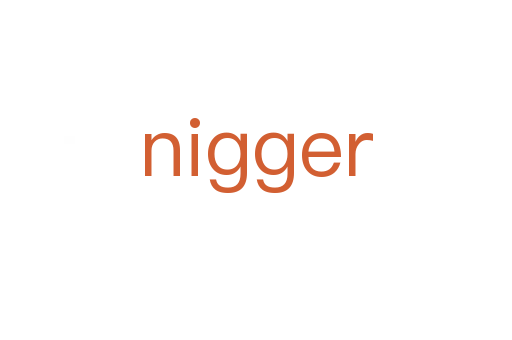nigger
