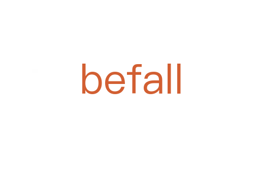 befall