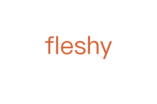fleshy