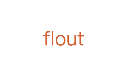 flout