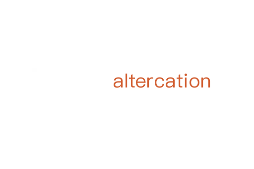 altercation
