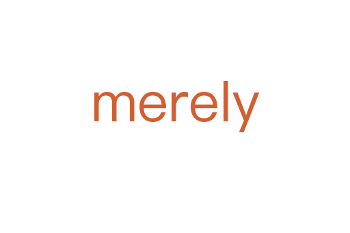 merely