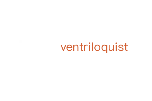ventriloquist