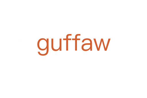 guffaw