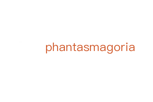 phantasmagoria