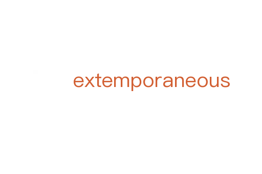 extemporaneous