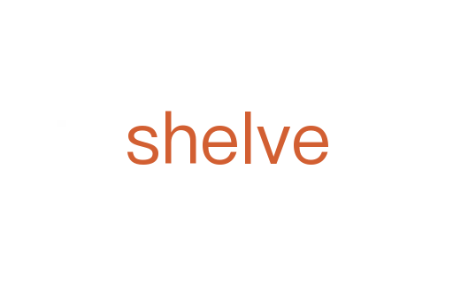 shelve