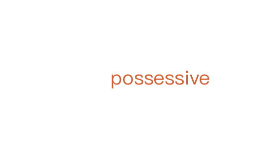 possessive