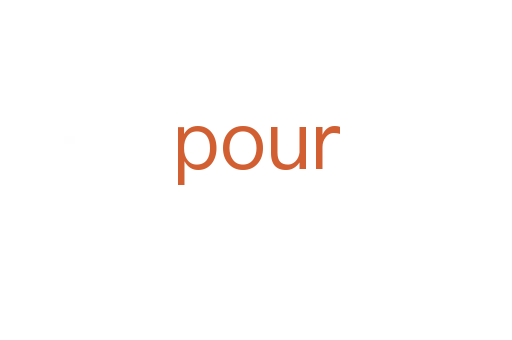 pour