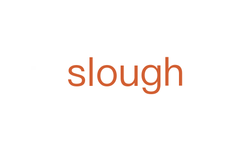 slough