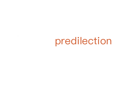 predilection