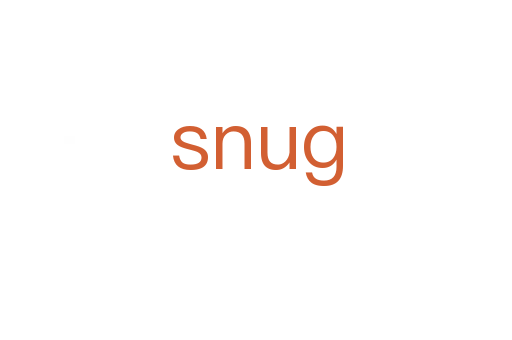 snug