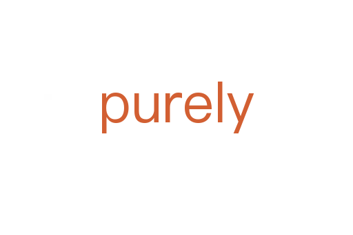 purely
