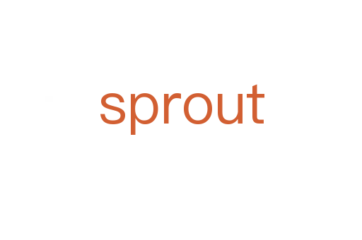 sprout