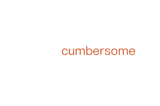 cumbersome
