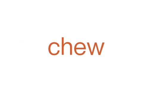 chew