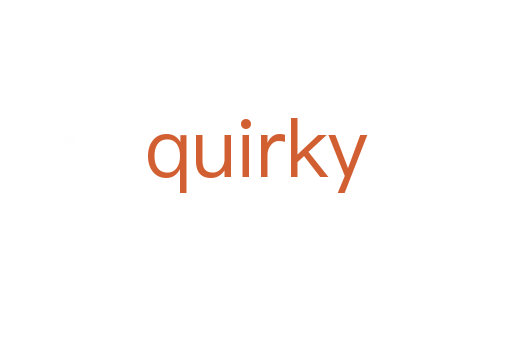 quirky