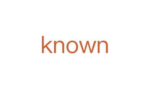 known