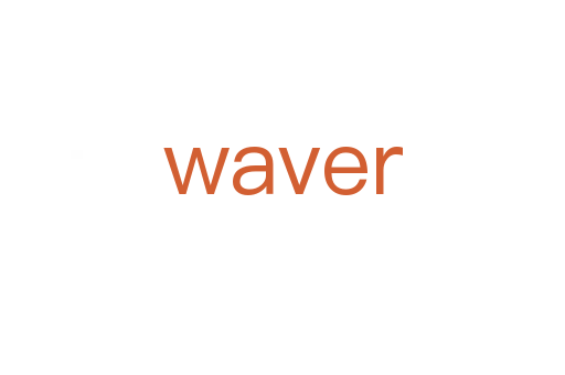 waver